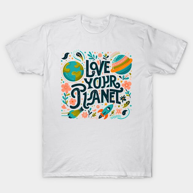 Love Your Mother Earth Nature Planet Cute Environmentalist T-Shirt by mostoredesigns